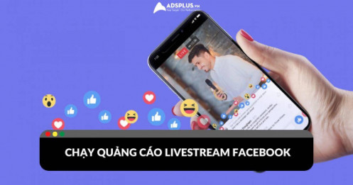 Hướng dẫn cách chạy quảng cáo livestream Facebook cho người mới