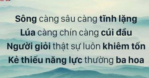 Người càng tài năng càng khiêm tốn, kẻ càng thiếu thốn càng phô trương