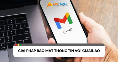 Giải pháp bảo mật thông tin với Gmail ảo