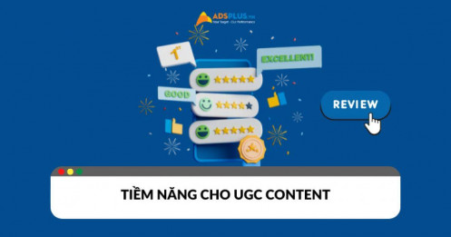 UGC là gì? Tiềm năng nào cho UGC content trong chiến lược Marketing hiện đại