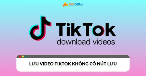 Hướng dẫn cách lưu video TikTok khi không có nút lưu tiện lợi