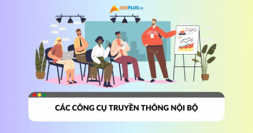 Các công cụ truyền thông nội bộ hiệu quả cho doanh nghiệp