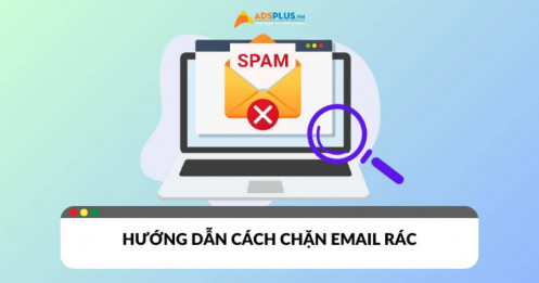 Hướng dẫn cách chặn Email rác đơn giản và hiệu quả