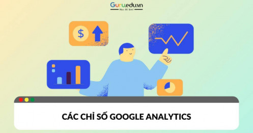 Các chỉ số Google Analytics “bắt bệnh” doanh nghiệp