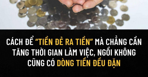 Muốn làm giàu phải biết cách để 'tiền đẻ ra tiền'