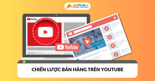 Chiến lược bán hàng trên Youtube hiệu quả mà bạn nên biết