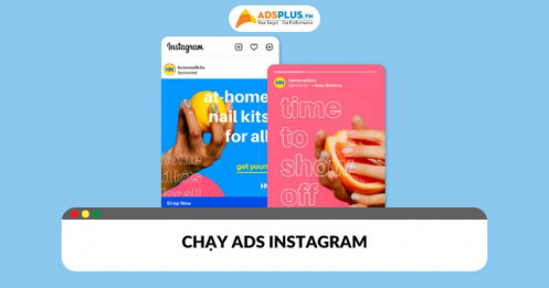 Chạy Ads Instagram – Giải pháp quảng cáo hiệu quả cho doanh nghiệp