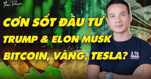 [VIDEO] Cơn sốt đầu tư theo ông Donald Trump và Elon Musk khi nào kết thúc? Cổ phiếu Tesla, bitcoin, vàng?