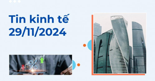 Tin kinh tế 29/11/2024