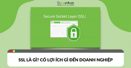 SSL là gì? Những lợi ích mà SSL mang lại cho doanh nghiệp