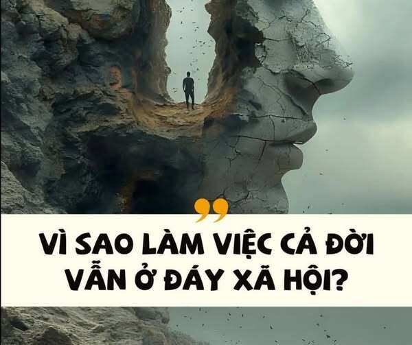 Vì sao làm việc cả đời vẫn không thể thoát khỏi đáy xã hội?