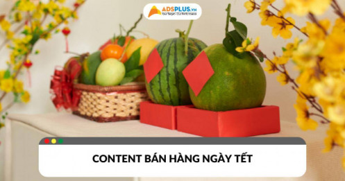 Content bán hàng ngày Tết: Những ý tưởng đột phá năm 2025