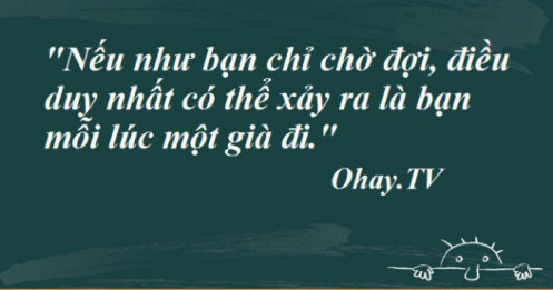 Đường mình đã chọn, cho dù có phải quỳ gối cũng phải bước tiếp!