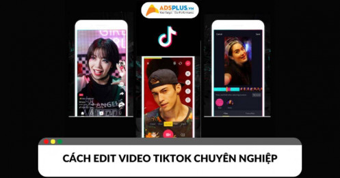 Hướng dẫn cách edit video TikTok đỉnh cao như TikToker