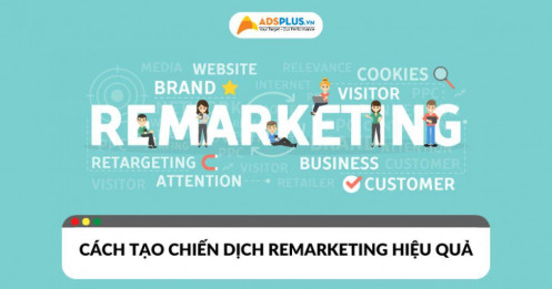 Tạo chiến dịch remarketing như thế nào để tăng doanh thu?