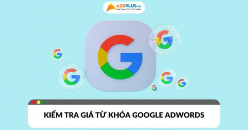Làm thế nào để kiểm tra giá từ khóa Google AdWords chính xác?