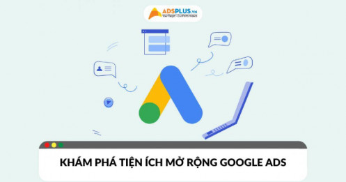 Khám phá sức mạnh của tiện ích mở rộng Google Ads