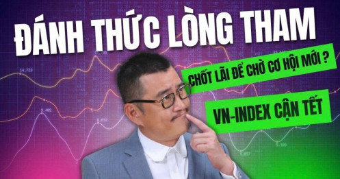 [VIDEO] Chứng khoán hôm nay: Đánh thức lòng tham, chốt lãi để tìm cơ hội mới?