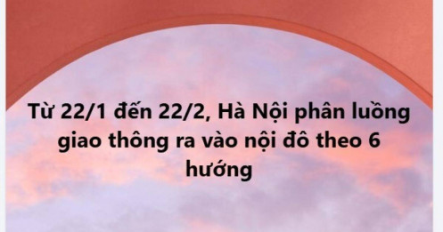 Từ 22/1 đến 22/2, Hà Nội phân luồng giao thông ra vào nội đô theo 6 hướng