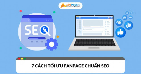 Top 7 cách tối ưu Fanpage chuẩn SEO tăng lượt tiếp cận hiệu quả