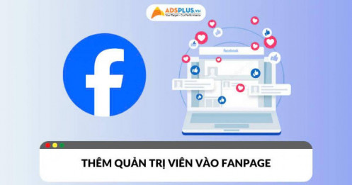 Hướng dẫn phân quyền và thêm quản trị viên vào Fanpage an toàn