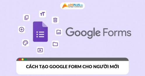 Cách tạo Google Form từ A đến Z dành cho người mới bắt đầu