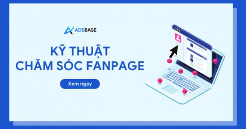 Kỹ thuật chăm sóc fanpage chuẩn chỉnh