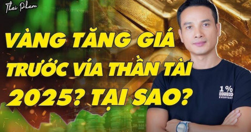 [VIDEO] Vàng tăng giá mạnh trước ngày vía thần tài 10 tháng 1 âm lịch 2025? Tại sao thế? Cần làm gì?