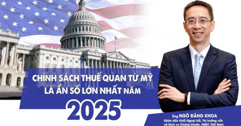 Chính sách thuế quan từ Mỹ là ẩn số lớn nhất năm 2025