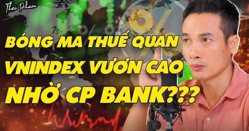 [VIDEO] Bóng ma thuế quan thương chiến phủ bóng: Liệu Vnindex tiếp tục vươn cao nhờ cổ phiếu bank?