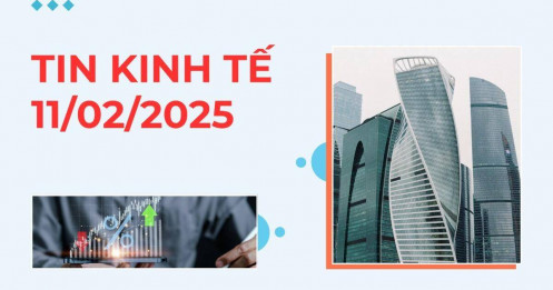 Tin kinh tế 11/02/2025