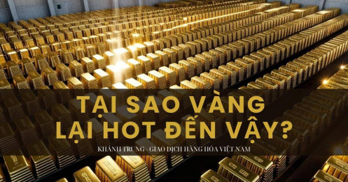 Vàng - tài sản nóng nhất trong bối cảnh bất ổn kinh tế