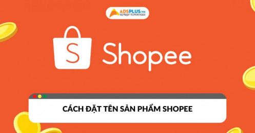 Cách đặt tên sản phẩm Shopee chuẩn SEO và hút khách