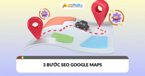 Dịch vụ SEO Google Maps​ miễn phí chỉ với 3 bước