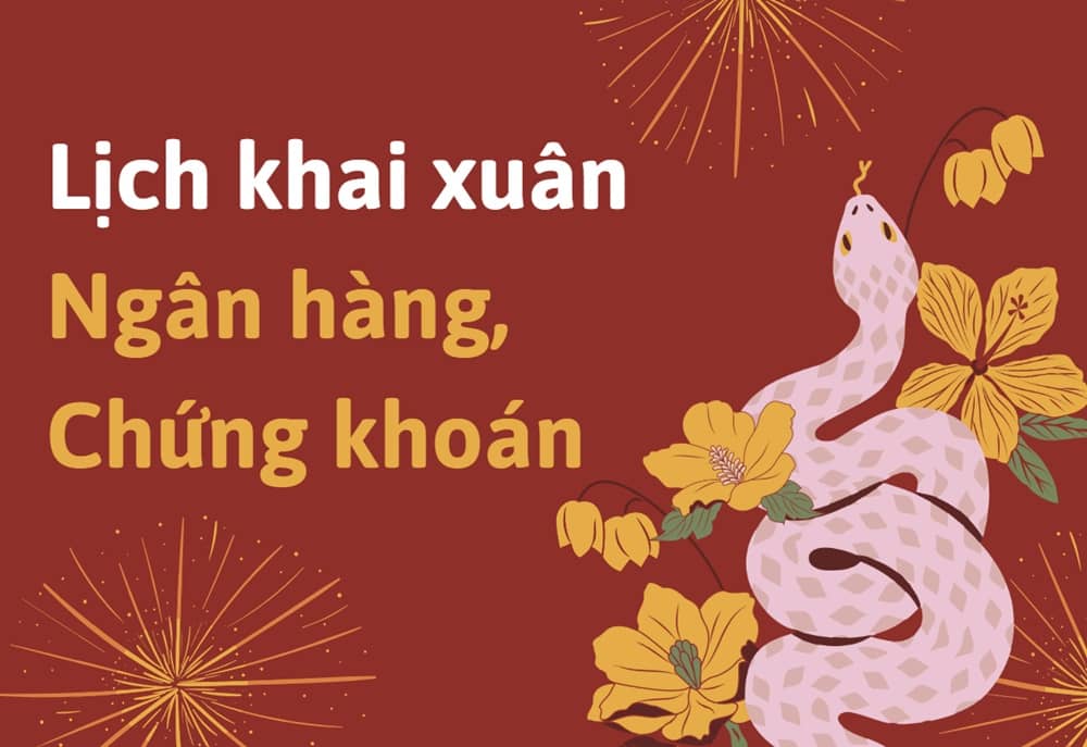 Lịch khai xuân của các ngân hàng và công ty Chứng khoán