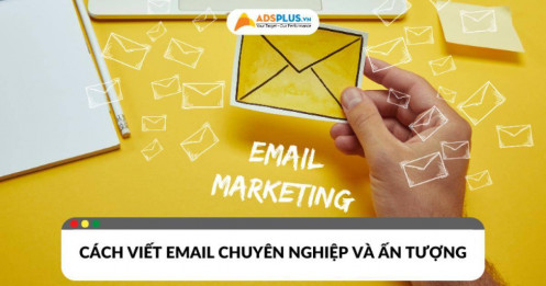 Cách viết email chuyên nghiệp và tạo ấn tượng ngay lần đầu