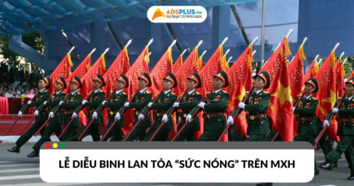 Lễ diễu binh 30/4: Khi niềm tự hào dân tộc lan tỏa trên mạng xã hội