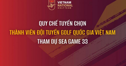 VGA công bố phương án lựa chọn vận động viên đội tuyển Golf quốc gia tham dự SEA Games 33