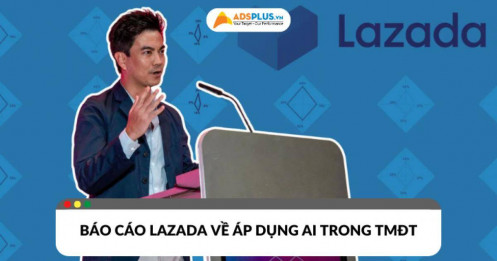 Theo báo cáo Lazada: Việc áp dụng AI trong TMĐT ở Đông Nam Á vẫn còn hạn chế