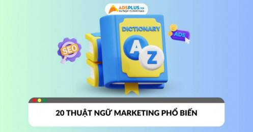 20 thuật ngữ Marketing phổ biến - Ai cũng cần nắm