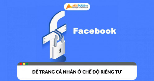 Hướng dẫn cách để trang cá nhân ở chế độ riêng tư giúp bạn bảo vệ thông tin