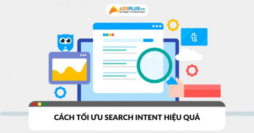 Search Intent là gì? Cách tối ưu nội dung theo ý định tìm kiếm