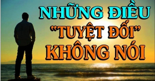 Người khôn ngoan có 3 điều không nói ra mới nhiều phúc