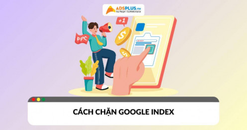 Noindex là gì​? Cách chặn Google index trang web đúng cách