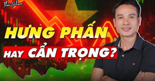 [VIDEO] Hưng phấn hay cẩn trọng trong biến động?