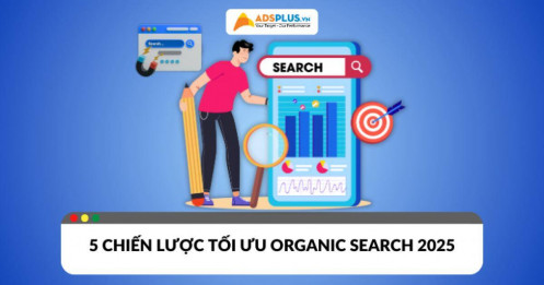 Update 5 chiến lược tối ưu organic search​ website 2025