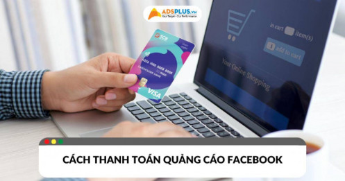 Nên dùng cách thanh toán quảng cáo Facebook nào thì phù hợp và an toàn