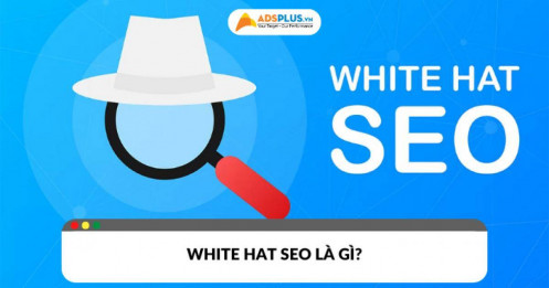 White Hat SEO là gì? Chiến lược SEO bền vững giúp website lên top an toàn