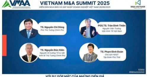 “M&A SUMMIT 2025” - Tăng trưởng - Tái cấu trúc - Chuyển mình: Hành trình mới cho doanh nghiệp Việt