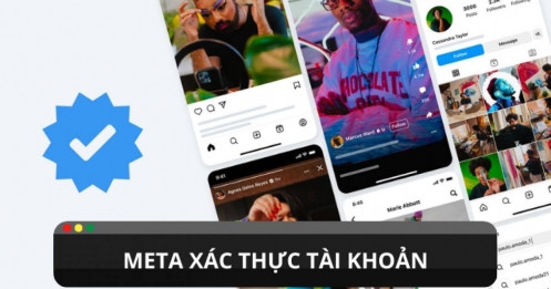 [Update 2025] Làm thế nào để có thể được Meta xác thực tài khoản ?
